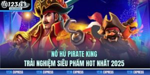 Nổ Hũ Pirate King - Trải Nghiệm Siêu Phẩm Hot Nhất 2025